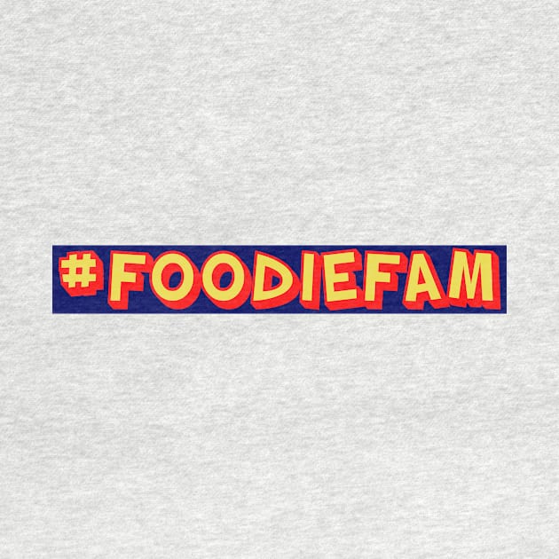 Foodie Fam by Big Foodies